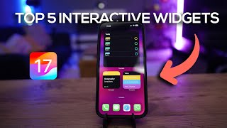 MUST TRY Top 5 Interactive Widgets for iOS 17!