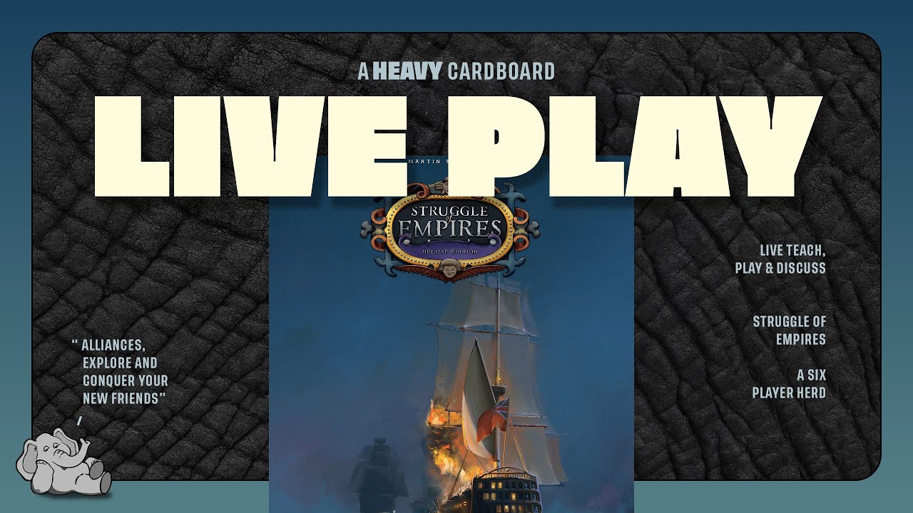 Struggle of Empires - 6p Teaching, Play-through, & Roundtable Discussion by Heavy Cardboard