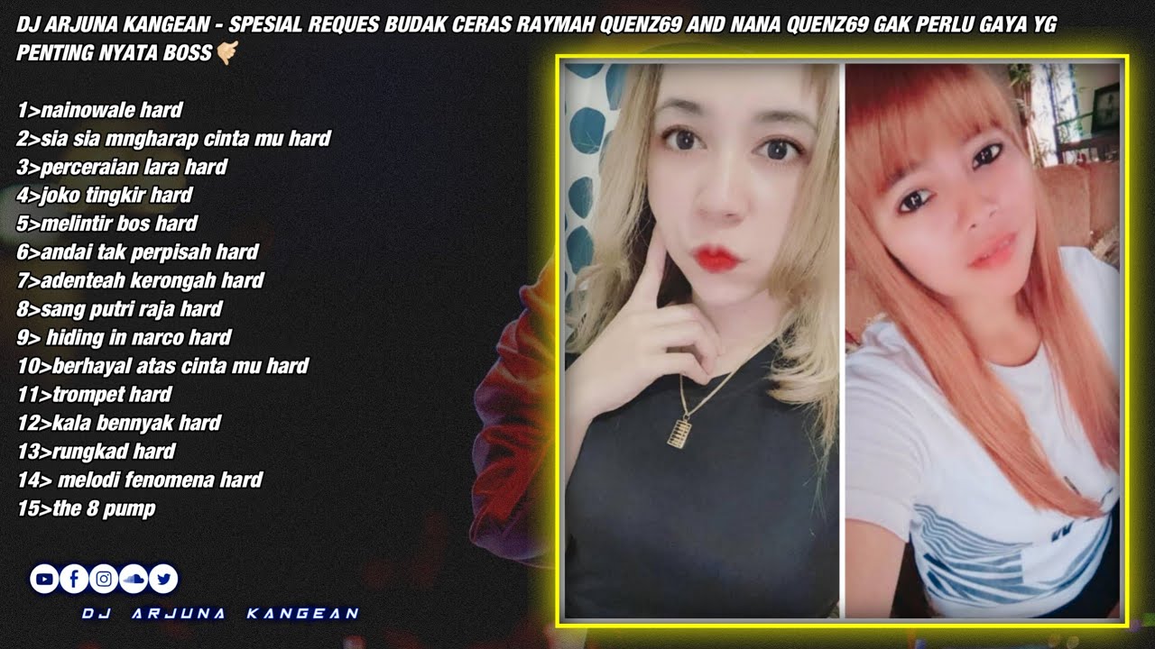 DJ ARJUNA KANGEAN - RUNGKAT REQ RAYMAH QUENZ69 AND NANA QUENZ69 GAK ...