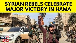 Syria War Today | Syrian Rebels Celebrate Capturing Hama After Military Withdraws  | News18 | N18G