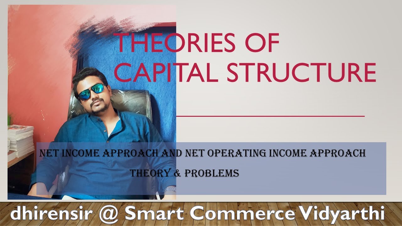 Net Income Approach Net Operating Income Approach Dhirensir net-income-approach-net-operating-income-approach-dhirensir