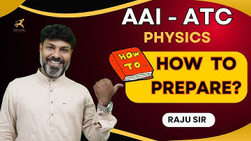 AAI- ATC PHYSICS 🔥🔥🔥 HOW TO PREPARE?  IMPORTANT TOPICS AND DETAILED SYLLABUS ANALYSIS - BY RAJU SIR