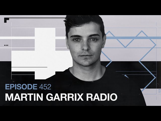 Martin Garrix - The Martin Garrix Show 452