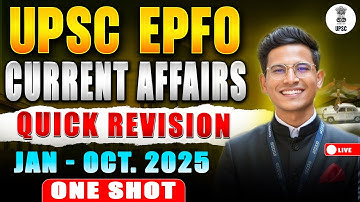 UPSC EPFO 2025 | Current Affairs Fast Revision (Jan–Oct 2025) | One Shot Revision Class