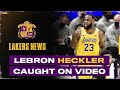 LeBron James Heckler Caught On Video
