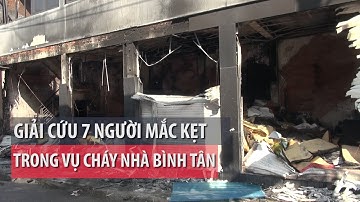 Cứu 7 người mắc kẹt trong vụ cháy nhà ở Bình Tân - PLO