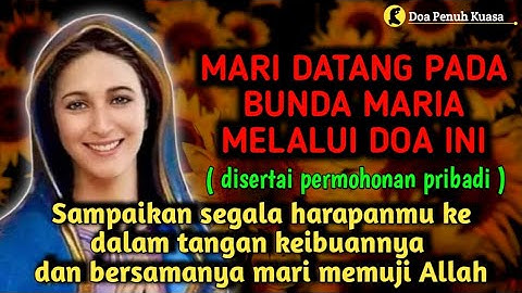 Mari datang pada Bunda Maria | Sampaikan segala harapanmu ke dalam tangan keibuannya | Doa Katolik