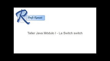 Curso Java Modulo I - 1_7 La Estructura Switch en Java