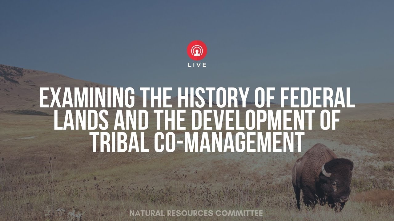 Examining the History of Federal Lands and the Development of Tribal Co-Management