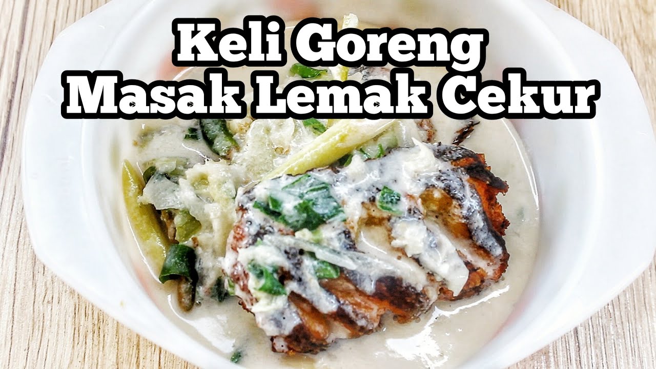 Resepi Ikan Masak Lemak Cekur  Keli Goreng Masak Lemak 