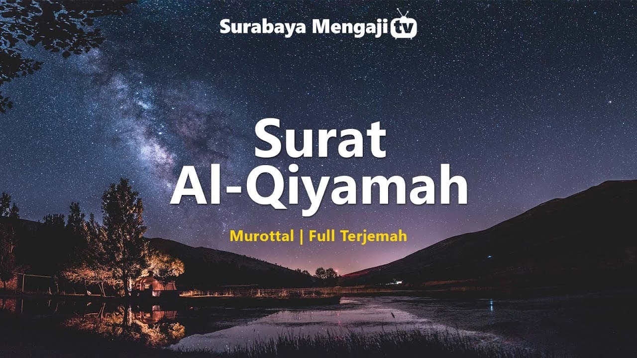 Surat Al Qiyamah Hari Kiamat  Membuat Menangis Sangat Menyentuh