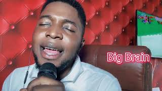 Big Brain -Awuradi Ma Te Woase