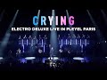 Electro deluxe live  pleyel paris crying