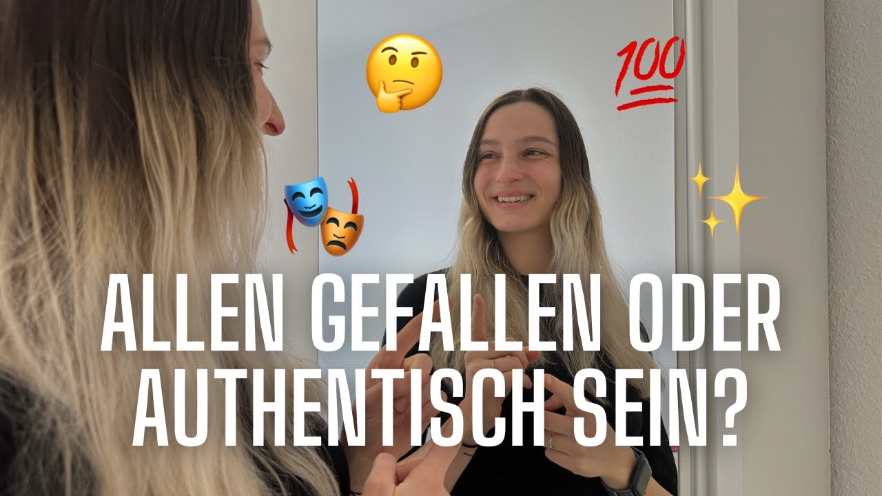 Dein Weg zur Authentizität - Lerne authentisch du selbst zu sein - YouTube