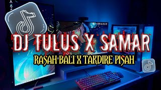 DJ TULUS X SAMAR X RASAH BALI X TAKDIRE PISAH SPEED UP ( SLOW & REVERB ) 🎧🎵 VIRAL TIKTOK TERBARU ‼️