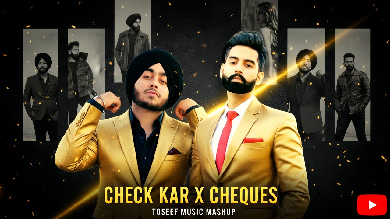 Check Kar X Cheques - Shubh ft.Parmish Verma & Paradox | DJ Toseef ...