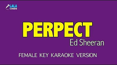 Ed Sheeran _ Perfect (Female) (Karaoke)