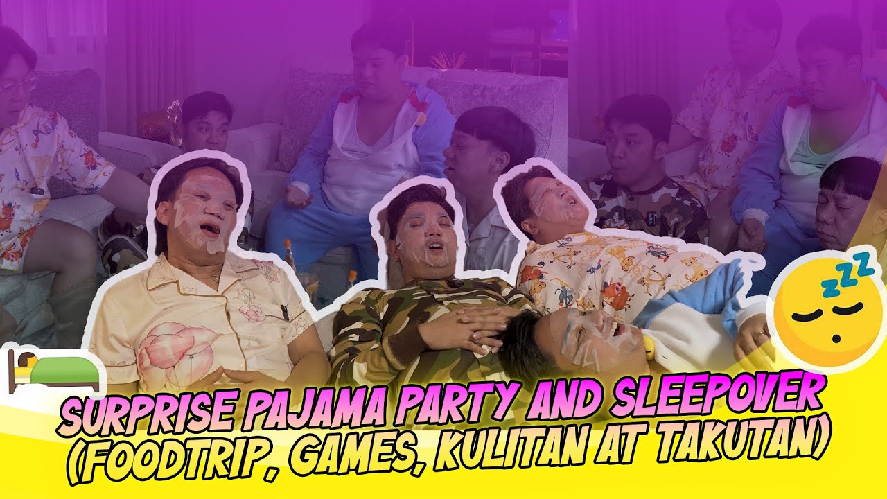 SURPRISE PAJAMA PARTY AND SLEEPOVER  (FOODTRIP, GAMES, KULITAN AT TAKUTAN)