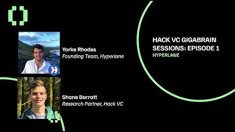 Hack VC Gigabrain Sessions: Episode 1 with Hyperlane
