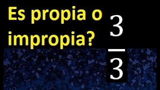 3/3 is proper or improper. Proper and improper fractions