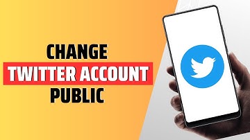 How To Change Your Twitter Account To Public