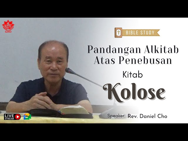 PART 3 , SEMINAR KITAB KOLOSE  // Rev. Daniel Cho class=
