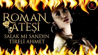 Salak mı Sandın | Tireli Ahmet | Roman Ateşi Resimi