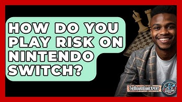 How Do You Play Risk On Nintendo Switch? - The Board Game Xpert