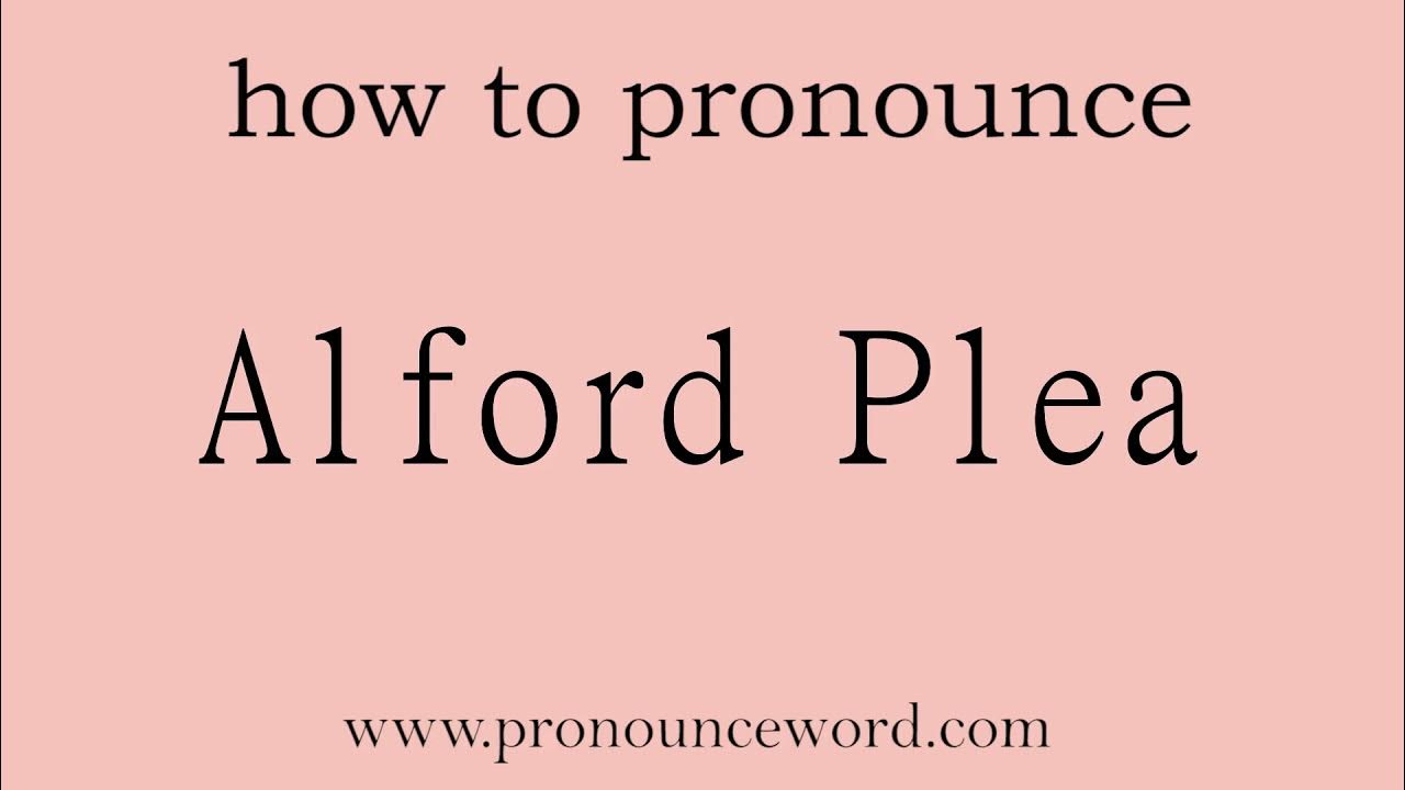 Alford Plea How to pronounce Alford Plea in english (correct!).Start
