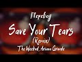 The Weeknd, Ariana Grande - Save Your Tears (Remix) (Перевод на русский)