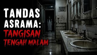 Misteri Jam 12 - Kisah Paling Seram | Tandas Asrama: Tangisan Tengah Malam
