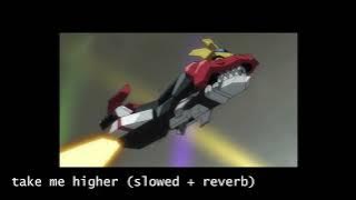 take me higher (slowed reverb)