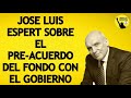 💣👀 JOSE LUIS ESPERT SOBRE EL PRE-ACUERDO DEL FONDO CON EL GOBIERNO