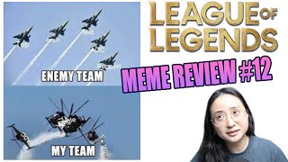 YOU LAUGH, YOU LOSE: League of Legends Meme Review #12