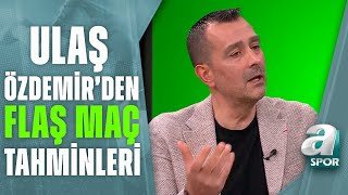 Ulaş Özdemirden Fenerbahçe-Dinamo Kiev Maçı İçin Flaş Tahminler A Spor Spor Gündemi 26.07.2022