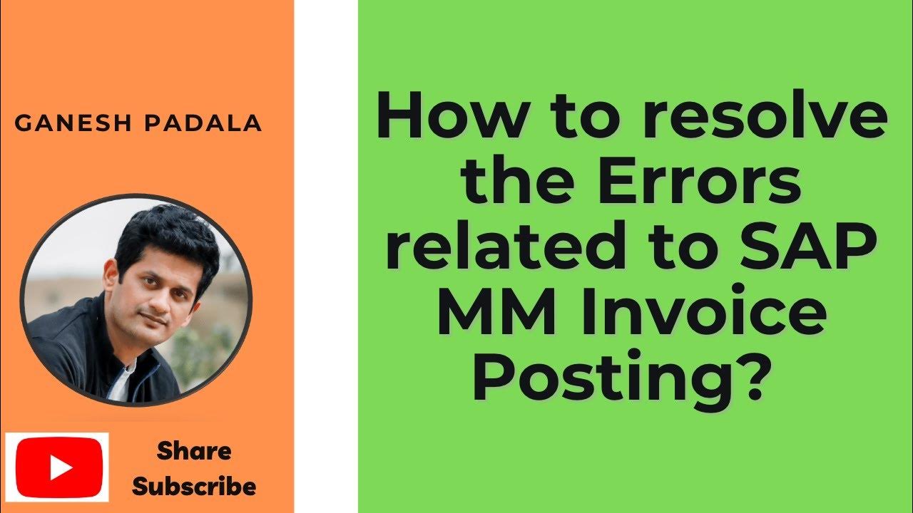 How to resolve the Errors related to SAP MM Invoice Posting? SAP Issues