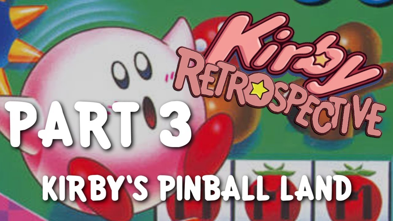 Kirby Retrospective 03 Kirby's Pinball Land YouTube
