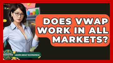 Does VWAP Work In All Markets? - Learn About Economics