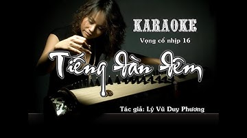 Karaoke Vọng cổ nhịp 16 - TIẾNG ĐÀN ĐÊM - Tg: Lý Vũ Duy Phương