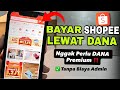 Cara Belanja di Shopee Pakai DANA Terbaru 2026