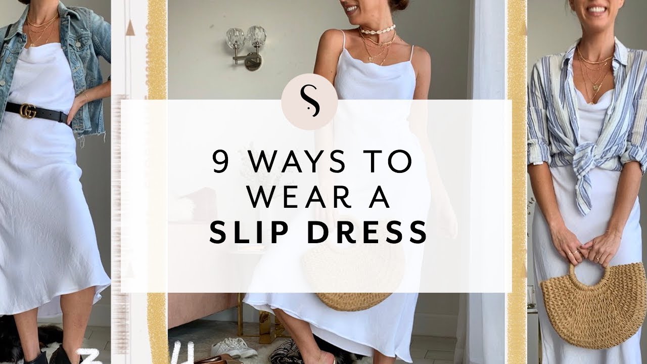 9 Ways to Wear a Slip Dress - YouTube