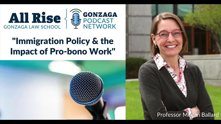 All Rise - The Gonzaga Law School Podcast - S2: Ep...