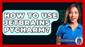 How To Use JetBrains PyCharm? - Next LVL Programming