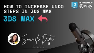 HOW TO INCREASE UNDO STEPS IN 3DS MAX | Quick & Easy Tutorial
