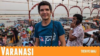 Varanasi - Tren yolcuğu ardından Ganj Nehri (Hindistan bölüm 52)