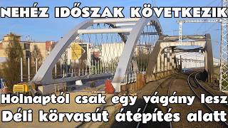 2026.04.06. Nehéz időszak jön a déli körvasúton. Holnaptól Kelenföld- Ferencváros között egy vágány.