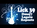 Lick #39 - Dmaj7 Legato Repeats + TAB