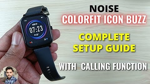 Noise ColorFit Icon Buzz Full Setup Guide