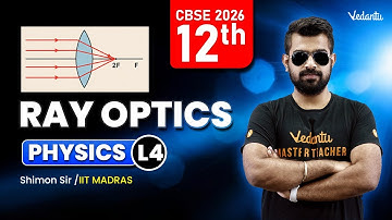 Ray Optics L4 | Physics | Class 12 | CBSE 2026 🔥Shimon Sir