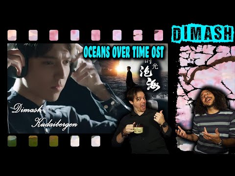 First Time Hearing Dimash Ocean Over Time OST Reaction